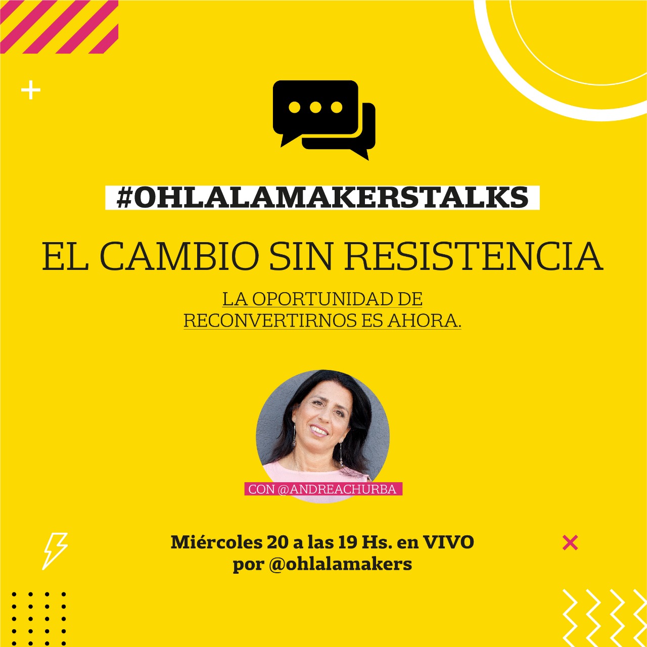 El Cambio sin resistencia de Andrea Churba en Ohlalá Makers Talks de Ohlala Makers